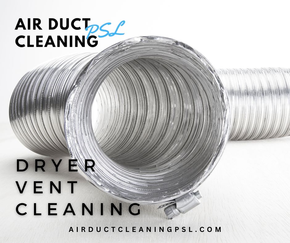 Keeping Your Dryer Vent Clean Is Necessary for Many Reasons, Including Energy and Cost Savings - Air Duct Cleaning PSL